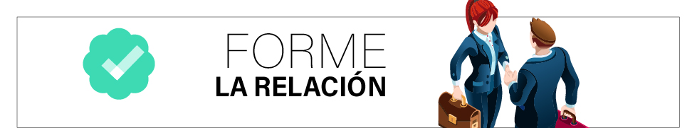 Forma la relación a largo plazo con la empresa