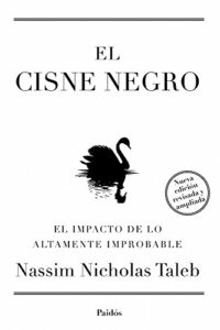 El cisne negro el impacto de lo altamente improbable