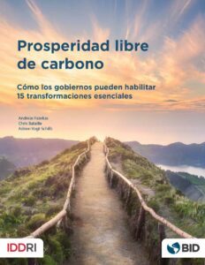 Prosperidad libre de carbono, cómo los Gobiernos pueden habilitar 15 transformaciones esenciales.