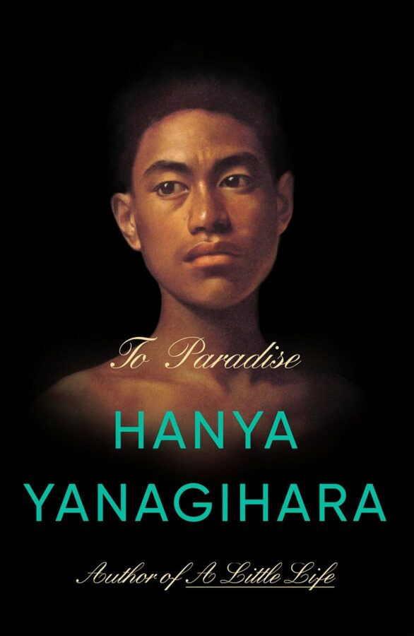 To paradise. Hanya Yanagihara