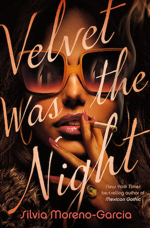 Velvet was the night. Silvia Moreno-Garcia