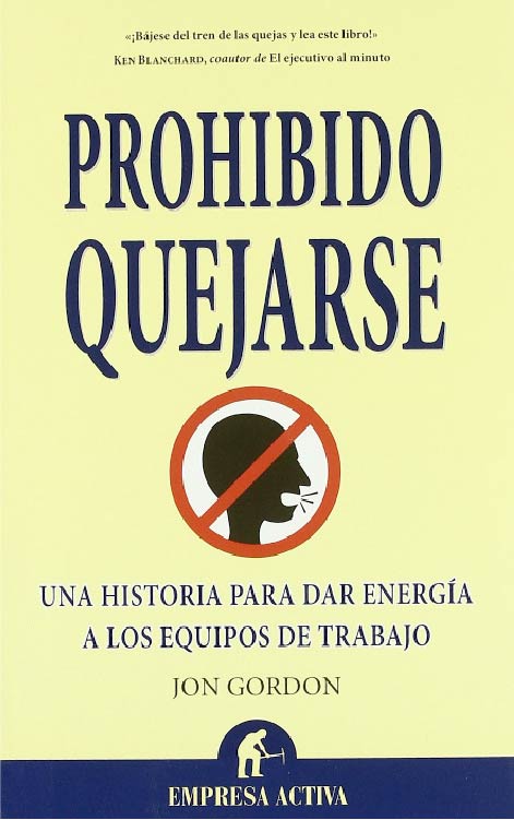 Prohibido quejarse. Jon Gordon